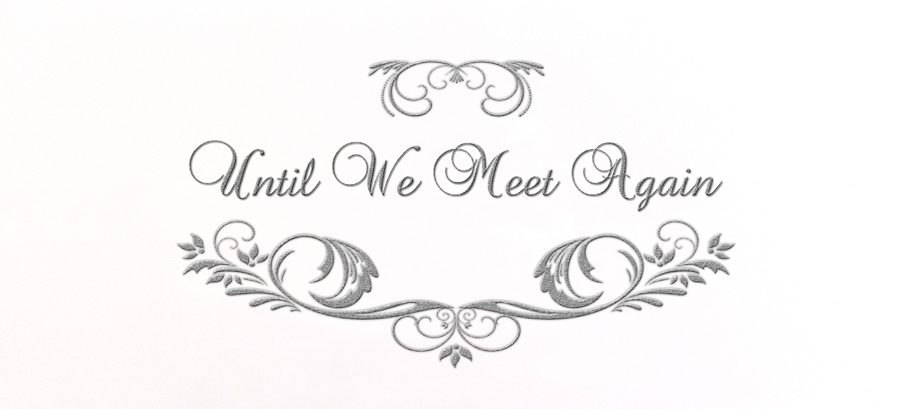 Until We Meet Again (White Faux) PROOF